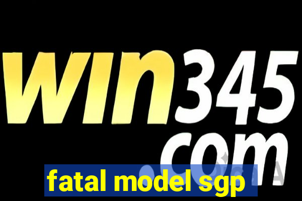 fatal model sgp